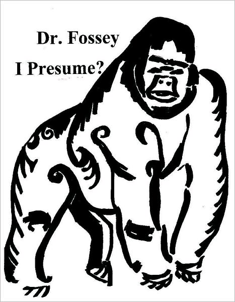 Dr. Fossey I Presume?