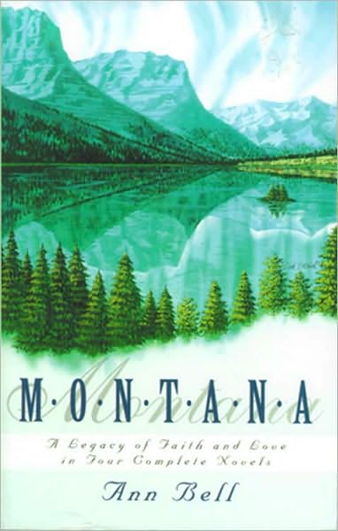 Montana: A Legacy of Faith and Love in Four Complete Novels