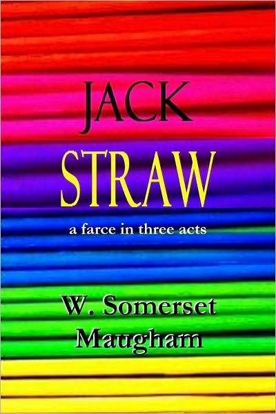 Jack Straw - a farce in three acts