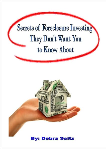 Secrets of Foreclosure Investing They Don't Want You To Know About
