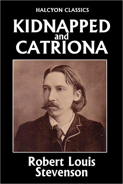 Kidnapped and its Sequel Catriona by Robert Louis Stevenson