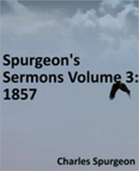 Spurgeon's Sermons Volume 3: 1857