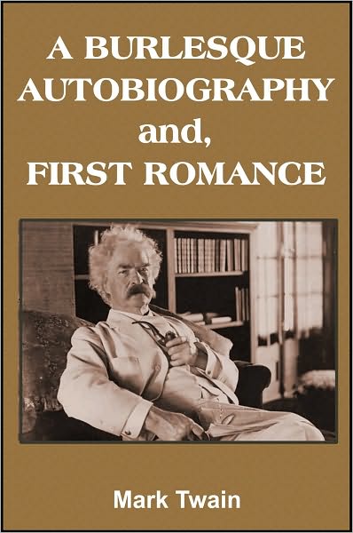 A Burlesque Autobiography and, First Romance