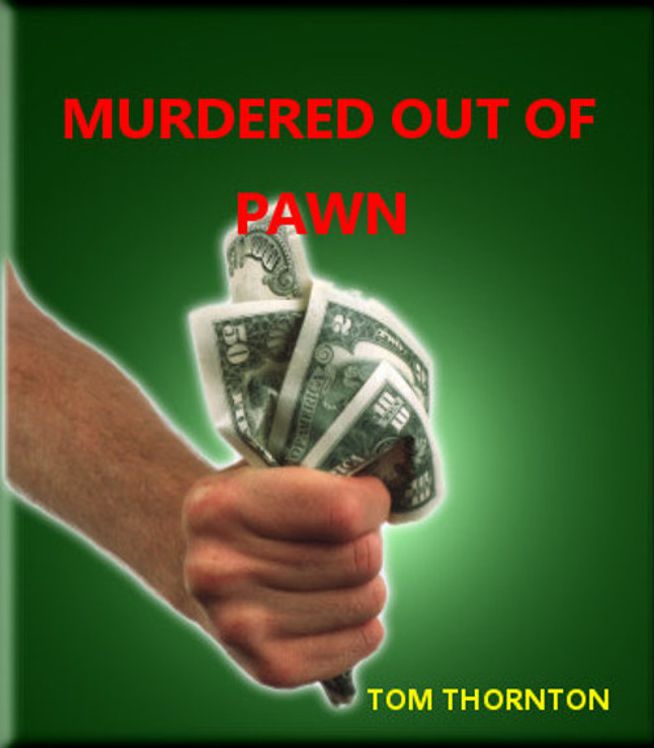MURDERED OUT OF PAWN