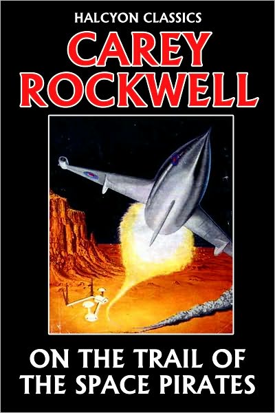 On the Trail of the Space Pirates by Carey Rockwell