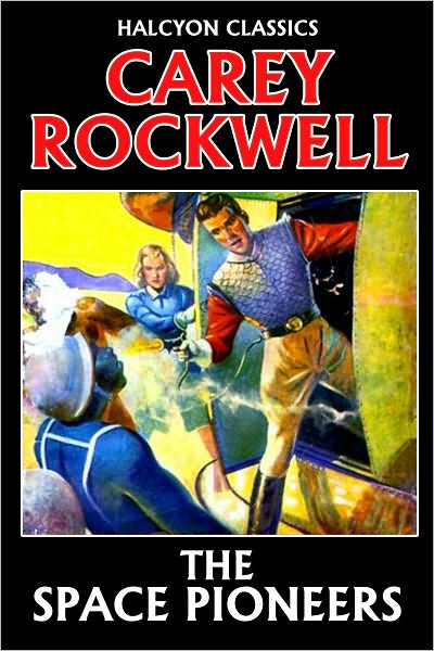 The Space Pioneers by Carey Rockwell