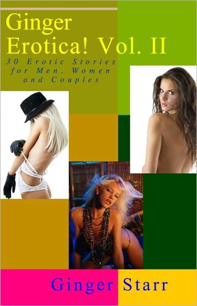 Ginger Erotica! Vol. II: 30 Erotic Stories for Men, Women and Couples