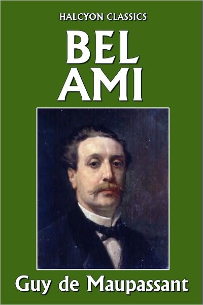 Bel Ami by Guy de Maupassant