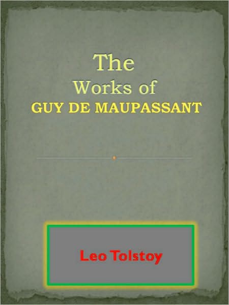The Works of Guy de Maupassant