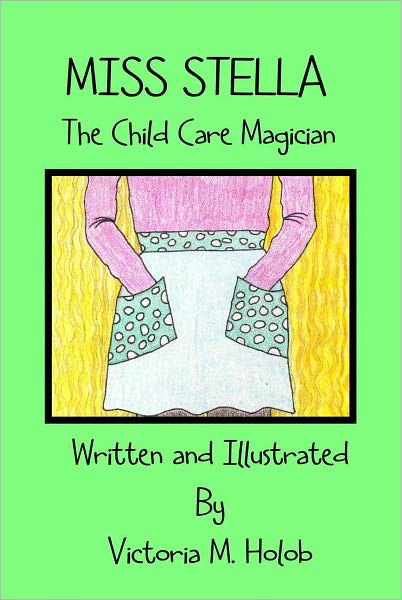 MISS STELLA, The Child Care Magician