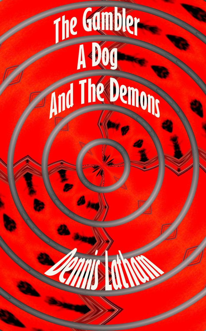 The Gambler, A Dog, And The Demons
