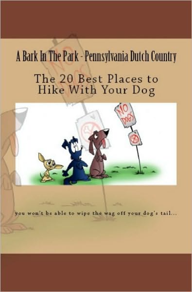 A Bark In The Park-Pennsylvania Dutch Country: The 20 Best Places To Hike With Your Dog