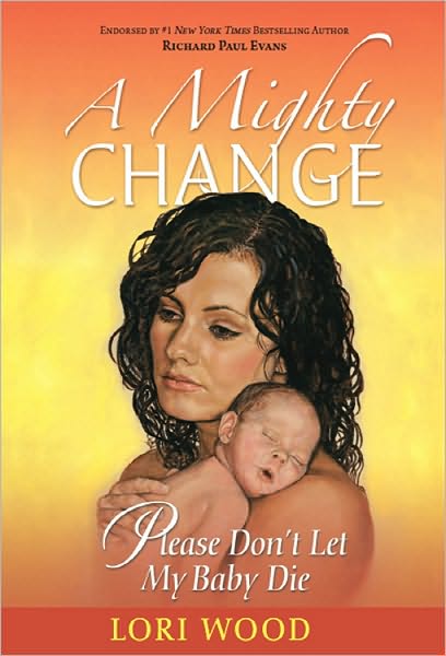 A Mighty Change: Please Don’t Let My Baby Die