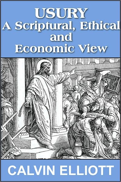 Usury - A Scriptural, Ethical and Economic View