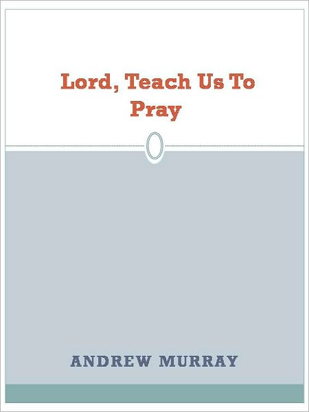 Lord, Teach Us to Pray