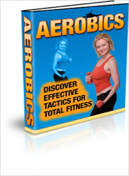 Aerobics (Discover Effective Tactics for Total Fitness)