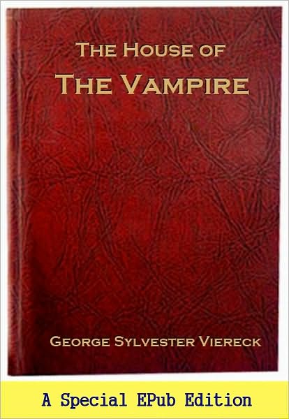 The House of the Vampyre (Original 1907 Edition)