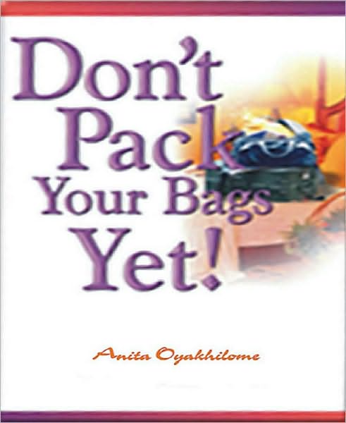 Don't Pack your Bags Yet!