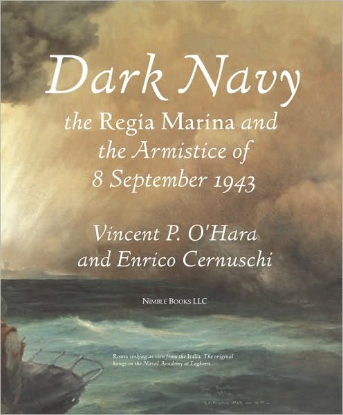 Dark Navy: The Italian Regia Marina and the Armistice of 8 September 1943