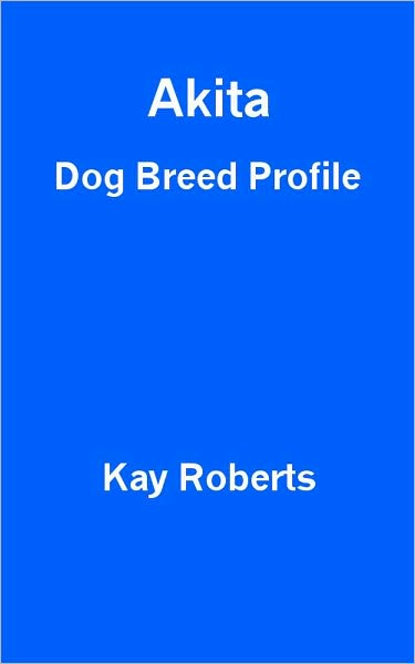 Akita Dog Breed Profile