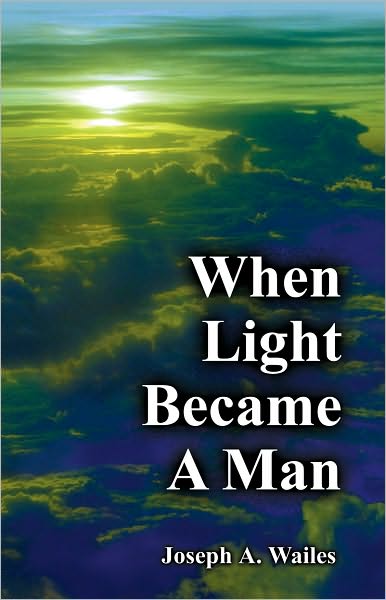 When Light Became A Man