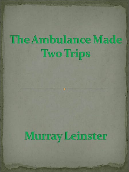 The Ambulance Made Two Trips