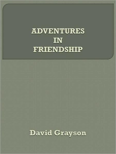 ADVENTURES IN FRIENDSHIP