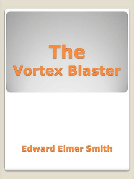 The Vortex Blaster