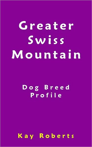 Greater Swiss Mountain Dog Breed Profile