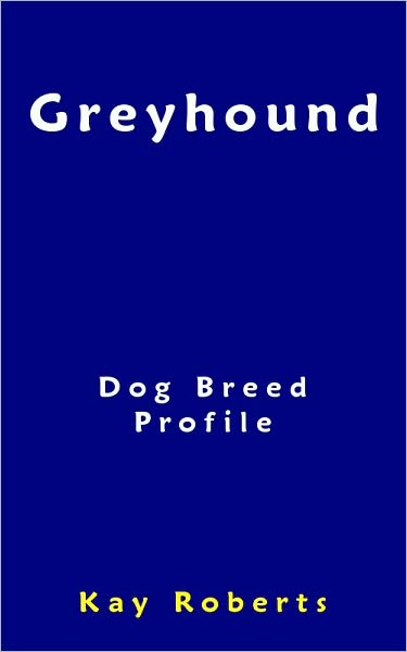 Greyhound Dog Breed Profile