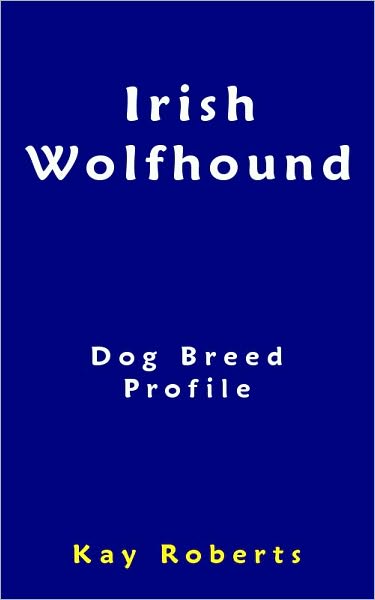 Irish Wolfhound Dog Breed Profile