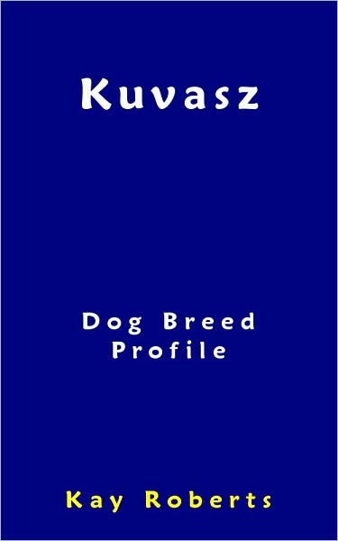 Kuvasz Dog Breed Profile