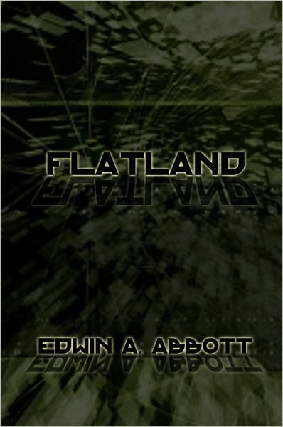 Flatland: A Romance of Many Dimensions