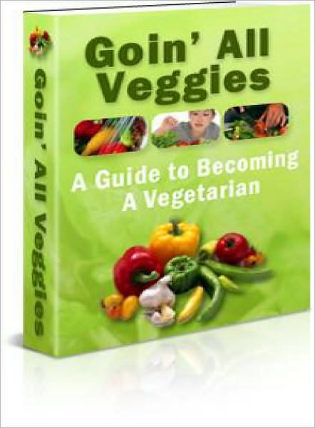 Going All Veggies - A Guide to Becoming a Vegetarian