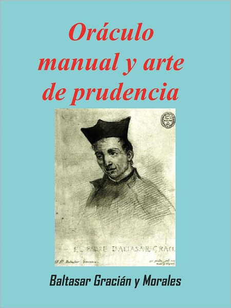 Or&aacute;culo manual y arte de prudencia