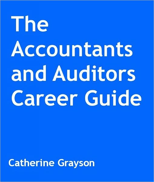The Accountants and Auditors Career Guide