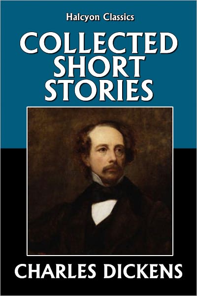 The Collected Short Stories of Charles Dickens