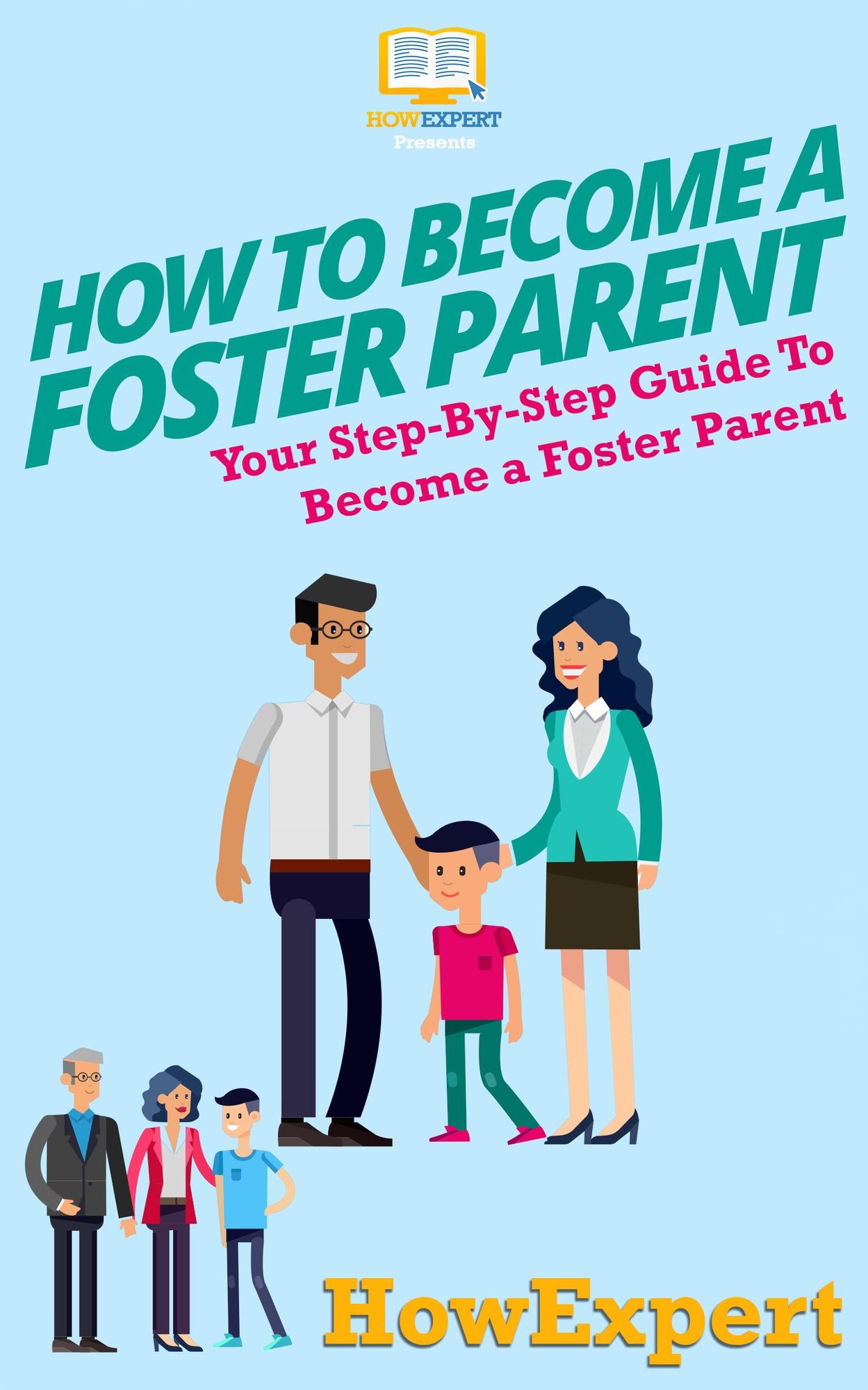 How To Become a Foster Parent - Your Step-By-Step Guide To Become a Foster Parent
