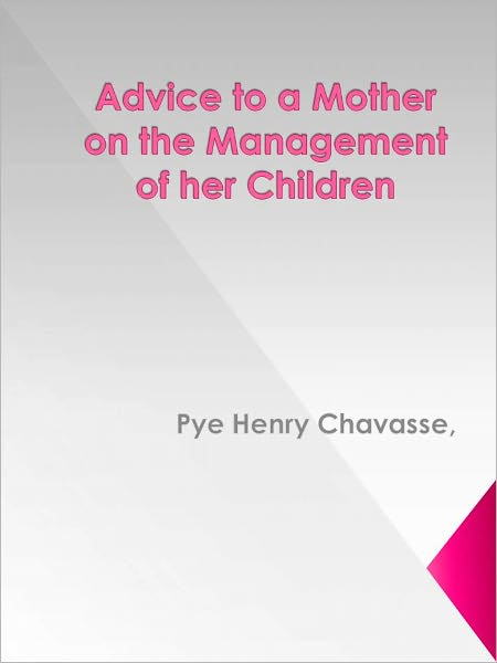 Advice to a Mother on the Management of her Children