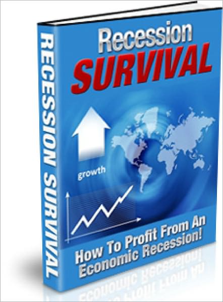 Recession Suvival - How To Proft From An Economic Recession
