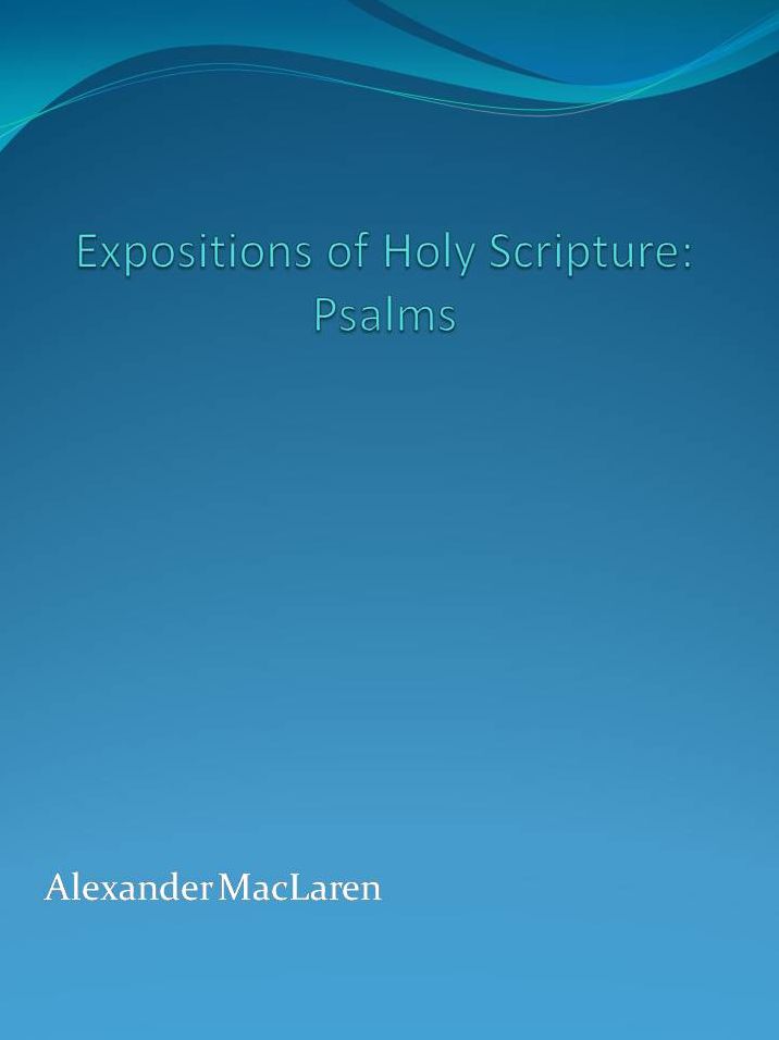Expositions of Holy Scripture: Psalms