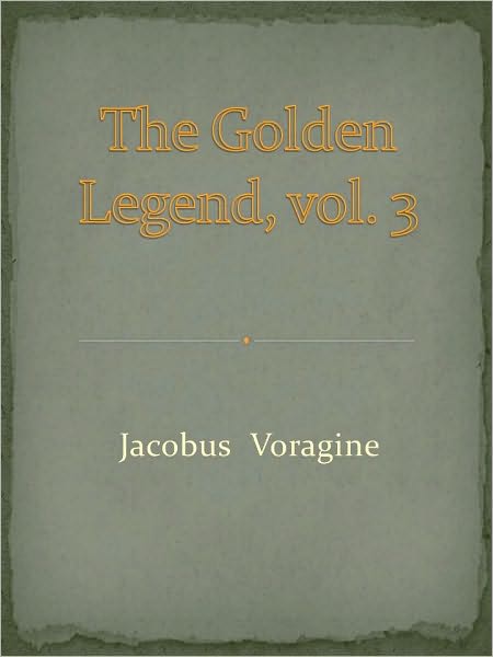 Golden Legend, vol. 3