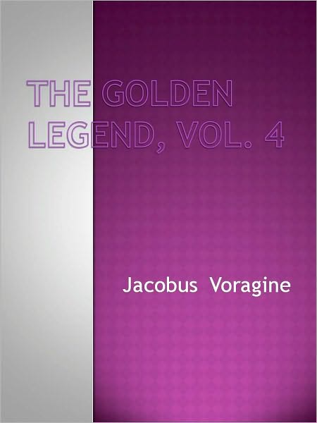 The Golden Legend, vol. 4