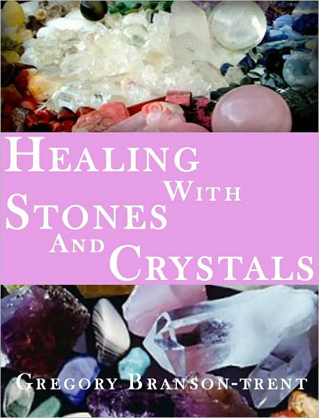 Healing with Stones and Crystals