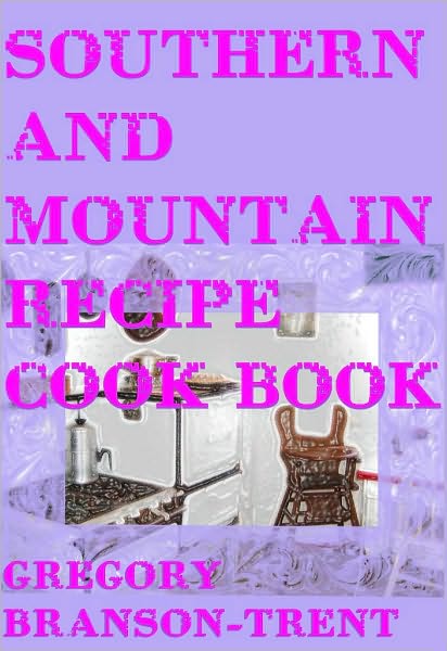 Southern and Mountain Recipe Cook Book