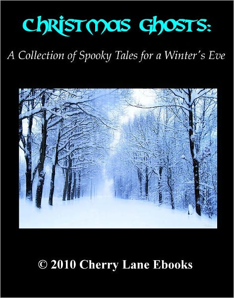 Christmas Ghosts: A Collection of Spooky Tales for a Winter's Eve