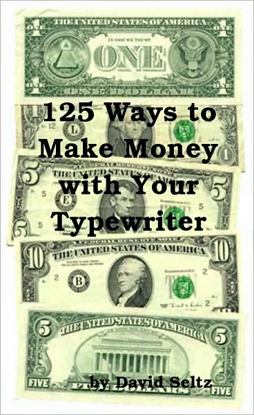125 Ways to Make Money with Your Typewriter