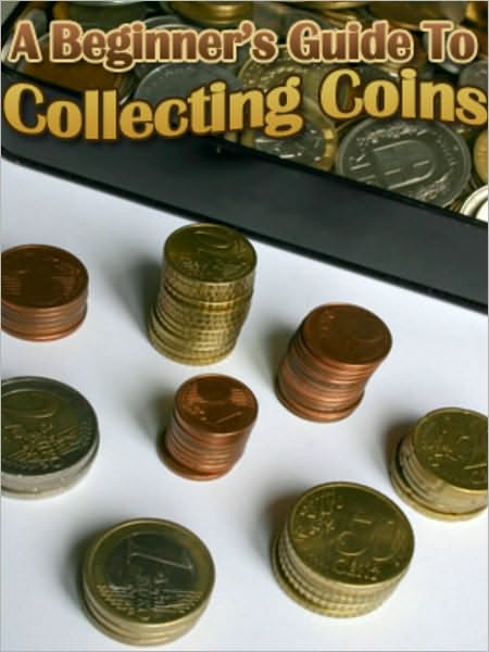 Beginners Guide To Coin Collecting
