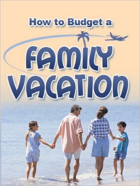 How To Budget a Family Vacation