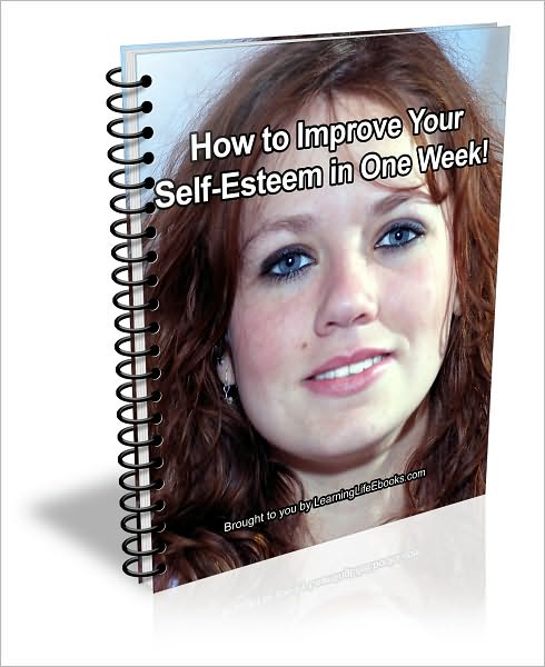 How to Improve Your Self-Esteem in One Week!